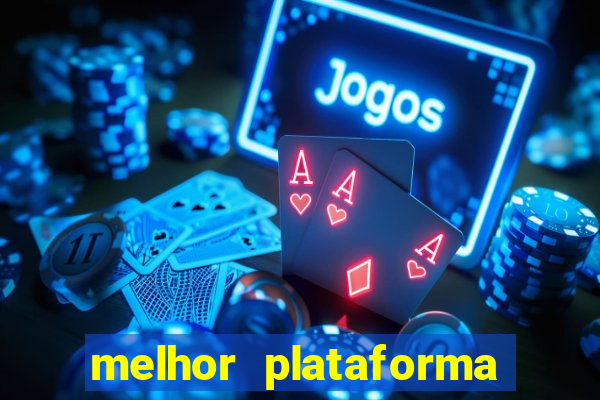 melhor plataforma de jogos para ganhar dinheiro